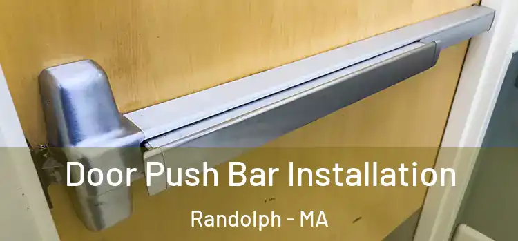  Door Push Bar Installation Randolph - MA