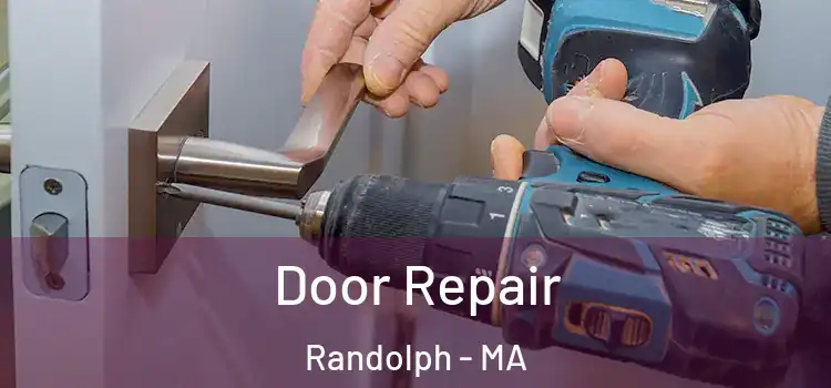Door Repair Randolph - MA