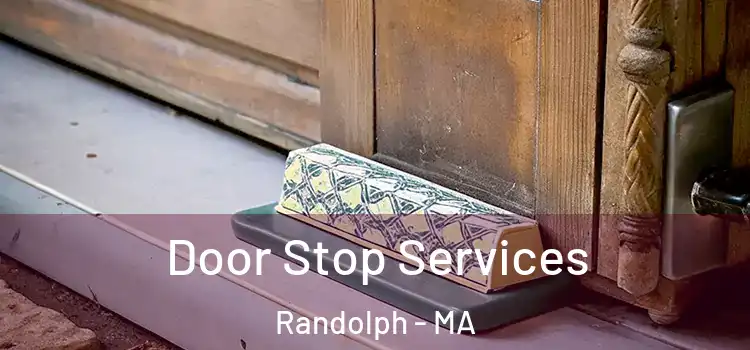 Door Stop Services Randolph - MA