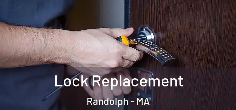 Lock Replacement Randolph - MA