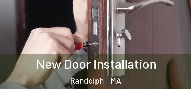 New Door Installation Randolph - MA