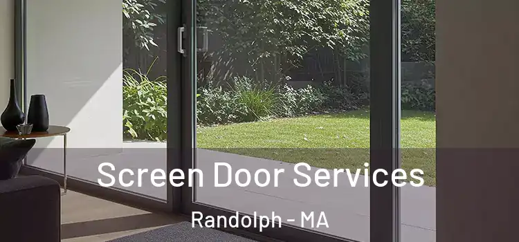 Screen Door Services Randolph - MA