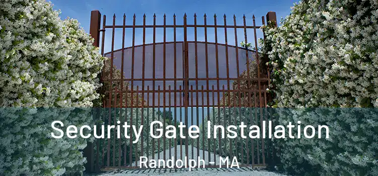 Security Gate Installation Randolph - MA