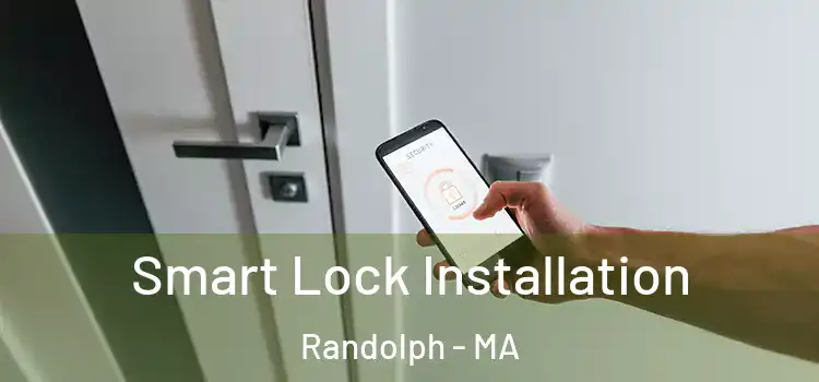 Smart Lock Installation Randolph - MA